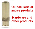 Quincaillerie et autres produits / Hardware and other products